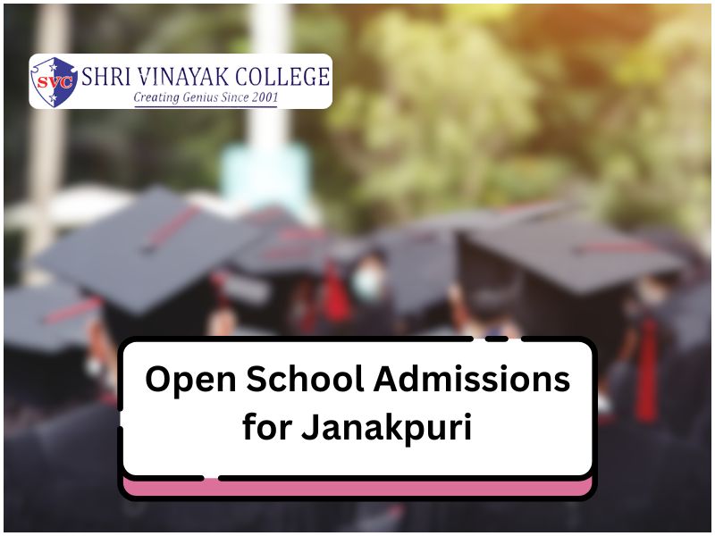 Open School Admissions in Janakpuri - SHRI VINAYAK COLLEGE
