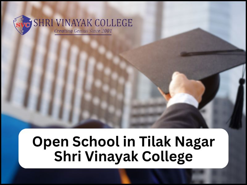 Open School in Tilak Nagar - SHRI VINAYAK COLLEGE